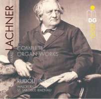 LACHNER Franz: Complete Organ Works